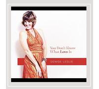 Denise Leslie - You Don't Know What Love Is