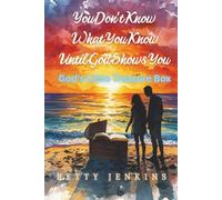 You Don't Know What You Know Until God Shows You