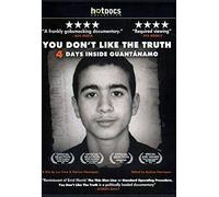 You Don't Like The Truth: 4 Days Inside Guantanamo
