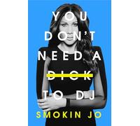 You Don't Need a Dick to DJ