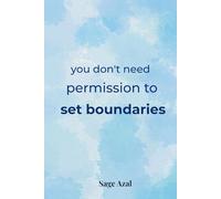 you don't need permission to set boundaries: Daily Reminders to Help You Say No, Protect Your Peace, and Reclaim Your Power