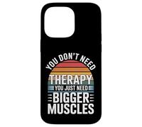 You Don't Need Therapy You Just Need Bigger Muscles - Carcasa para iPhone 14 Pro MAX