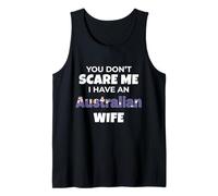 You Don't Scare Me Australiano Esposa Marido Amor Camiseta sin Mangas