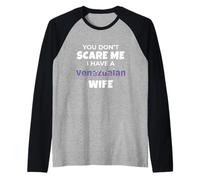 You Don't Scare Me Esposa Venezolana Amor Apoyo Camiseta Manga Raglan