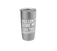 You Don't Scare Me I Have Three Daughters Vaso térmico de acero inoxidable de doble pared