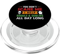 You Don't Scare Me I Help Ghouls & Goblins All Day Long Long PopSockets PopGrip para MagSafe