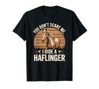 You Don't Scare Me Monto A Haflinger Camiseta