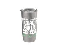 You Don't Scare Me Soccer Coach Girls Design Vaso térmico de acero inoxidable de doble pared