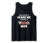 You Don't Scare Me Welsh Wife Gales Humor Camiseta sin Mangas