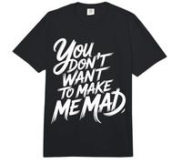 You Don't Want To Make Me Mad Sarcastic Mood - Comfort Colors Adult Heavyweight T-Shirt