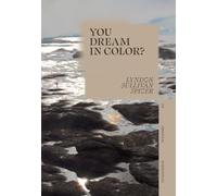 You Dream In Color?: An Original Screenplay
