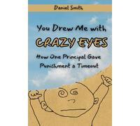 You Drew Me with Crazy Eyes: How One Principal Gave Punishment a Timeout