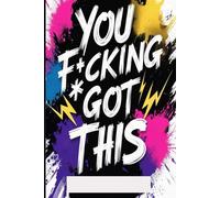 You F*cking Got This: 6" x 9" journal featuring 120 pages of lined paper for your thoughts, goals, and badass plans.