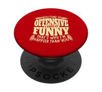 You Find it Offensive Funny I'm Happier Sarcastic Humor PopSockets PopGrip Adhesivo