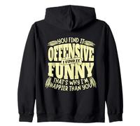 You Find it Offensive Funny I'm Happier Sarcastic Humor Sudadera con Capucha