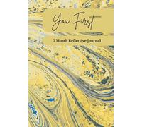 You First: 3 - Month Reflective Journal
