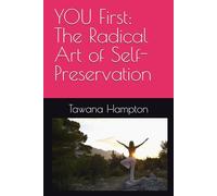 YOU First: The Radical Art of Self-Preservation