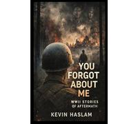 You Forgot About Me: Five Interconnected Stories of World War II