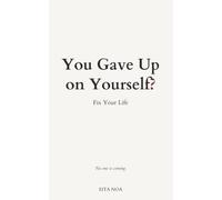 You Gave Up on Yourself? Fix your life: No one is coming