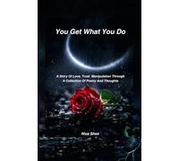 You Get What You Do: Dark Romance Thriller Tech Tycoon Billionaire CEO Romance Love Stalking Manipulation Mind-games Betrayal: A Story Of Love, Trust ... : Crazy CEO Billionaire love story poetry