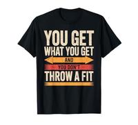 You Get What You Get and You Don't Throw A Fit Camiseta