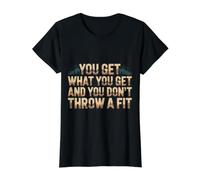 You Get What You Get and You Don't Throw A Fit |- Camiseta gráfica económica, Mujer, Negro, M