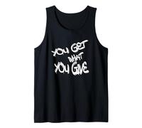 You Get What You Give T-Shirt - Motivational & Bold Design Camiseta sin Mangas