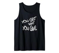 You Get What You Give T-Shirt - Motivational & Bold Design Camiseta sin Mangas