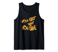 You Get What You Give T-Shirt - Motivational & Bold Design Camiseta sin Mangas