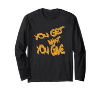 You Get What You Give T-Shirt - Motivational & Bold Design Manga Larga