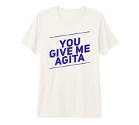 You Give Me Agita Funny Italian Diciendo Cita Humor sarcástico Camiseta Premium