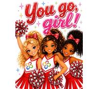 You Go Girl - Inspirational Cheerleading Coach Journal, 8.5”x11” Wide Ruled Motivational Blank Notebook, Paperback Lined 100 Pages