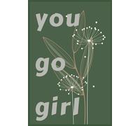 you go girl notebook: Lined notebook for girls with big ideas and dreams 100 Pages!
