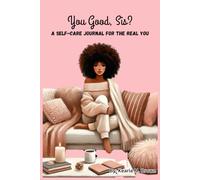 You Good Sis?: A Self-Care Journal for the Real You