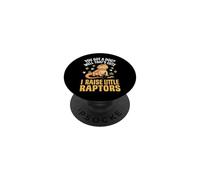 You Got A Dog Well That's Cute I Raise Little Raptors PopSockets PopGrip Adhesivo