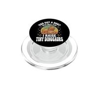 You Got A Dog Well That's Cute I Raise Tiny Dinosaurs PopSockets PopGrip para MagSafe
