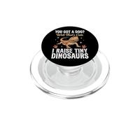 You Got A Dog Well That's Cute I Raise Tiny Dinosaurs PopSockets PopGrip para MagSafe