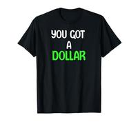 You Got A Dollar? Funny Hand out Tees Mugs and More Camiseta