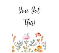 You Got It!... Positive Mind, Positive Life, - Journal/Diary for writing with uplifting quotes, 6x9.