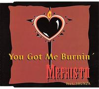 You got me burnin' [Single-CD]