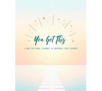 You Got This: A Motivational Journal to Empower Your Journey - 90 GSM, Ruled, Paperback