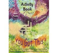 You Got This! Activity Book: Word, Math and Logic Puzzles and Dot-to-Dot and Coloring for Kids Ages 3-9