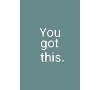 You got this. Lined Journal Notebook.: Size 6" x 9" {120 Page.}