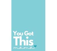 You Got This Mama: Blue