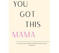 You Got This Mama: Postpartum Mom journaling
