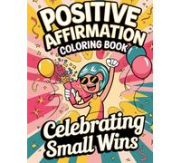 You Got This! Positive Affirmations Coloring Book for Adults and Teens: "Relax, Color, and Manifest a Positive Mindset with Uplifting Affirmations