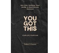 You Got This: Your Life, Your Plan