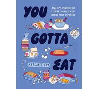 You Gotta Eat: Real-Life Strategies for Feeding Yourself When Cooking Feels Impossible