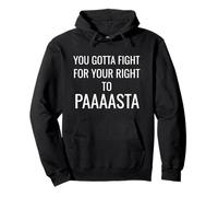 You Gotta Fight For Your Right To Pasta Sudadera con Capucha
