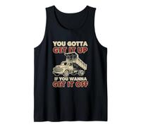 You Gotta Get Funny Dump Truck Driver Trucking Dad Hombres Camiseta sin Mangas